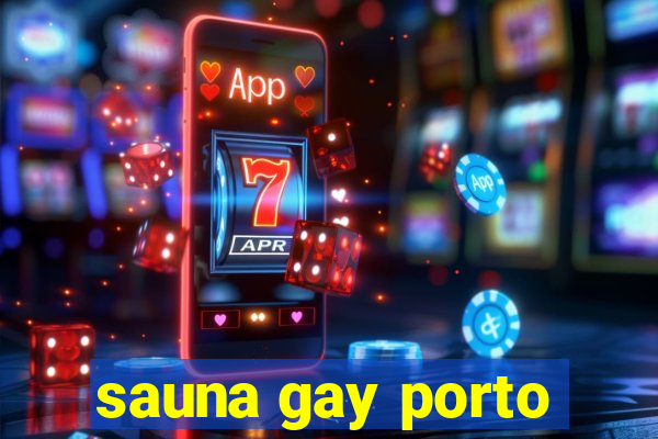 sauna gay porto